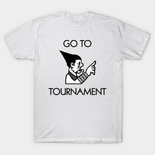 Go to Tournament T-Shirt